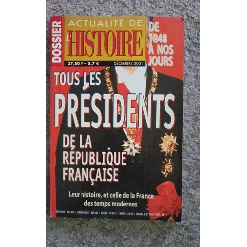 Actualit De L'Histoire Tous Les Prsidents De La Rpublique Franaise - Dcembre 2001