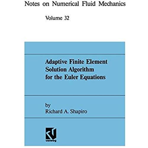 Adaptive Finite Element Solution Algorithm For The Euler Equations   de Richard A. Shapiro  Format Broch 