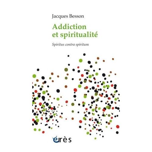 Addiction Et Spiritualit - Spiritus Contra Spiritum    Format Beau livre 