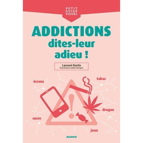 Addictions, Dites-Leur Adieu !   de Karila Laurent  Format Beau livre 