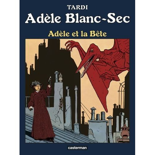 Adle Blanc-Sec - Tome 1 - Adle Et La Bte    Format Album 