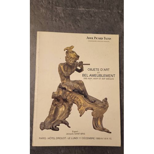 Ader Picard Tajan, Catalogue De Vente Aux Enchres, Paris Htel Drouot, 11 Dcembre 1989 : Objets D'art Et Bel Ameublement Des Xviie Xviii Et Xixe Sicles