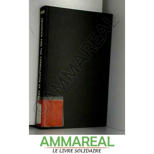 Adhesion And The Formulation Of Adhesives   de William Charles Wake  Format Poche 