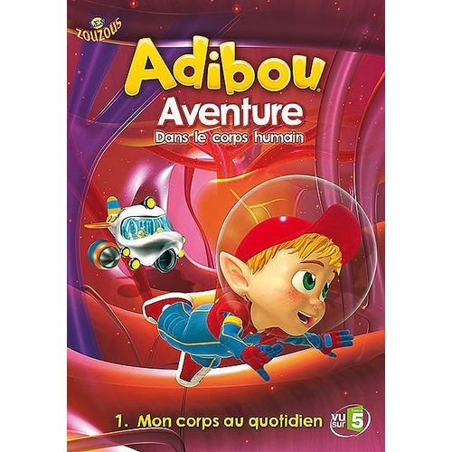 Adibou - Aventure Dans Le Corps Humain - 1. Mon Corps Au Quotidien de Jean-Luc Franois
