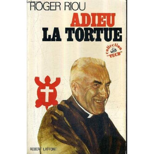 Adieu La Tortue - Collection Vecu.   de roger riou