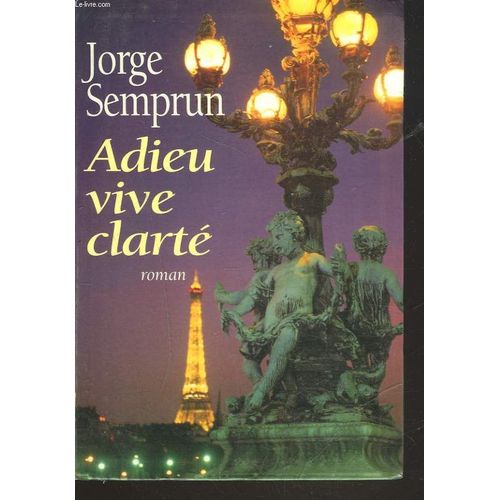 Adieu Vive Clarte   de JORGE SEMPRUN