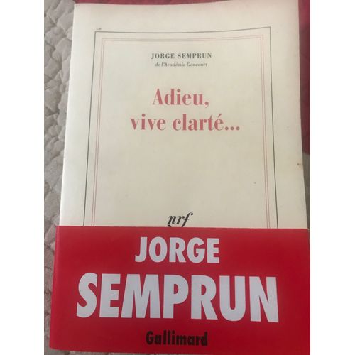 Adieu, Vive Clart..., Jorge Semprun   de Jorge Semprun 