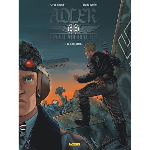 Adler : L'aigle  Deux Ttes - Tome 5 - Le Dernier Choix    Format Album 