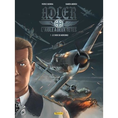 Adler : L'aigle  Deux Ttes - Tome 1 - Le Choix Du Mensonge    Format Album 