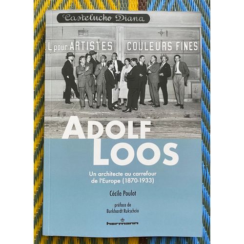 Adolf Loos - Un Architecte Au Carrefour De L'europe (1870-1933)    Format Beau livre 