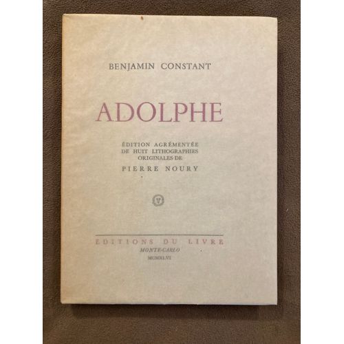 Adolphe (Benjamin Constant, Avec 8 Lithographies Originales De Pierre Noury)   de Constant Benjamin 
