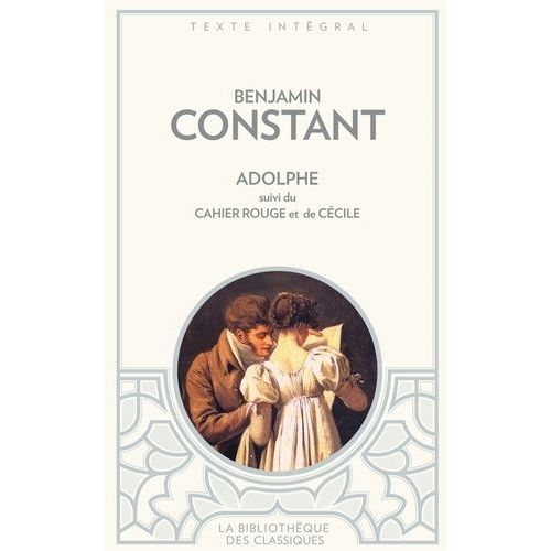 Adolphe - Suivi De La Cahier Rouge, Et De Ccile   de Constant Benjamin  Format Poche 