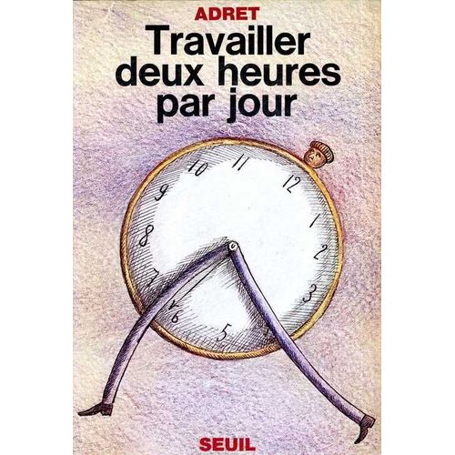 Travailler Deux Heures Par Jour   de Adret 