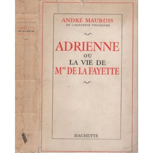 Adrienne Ou La Vie De Mme De La Fayette.   de Maurois Andre  Format Reli 