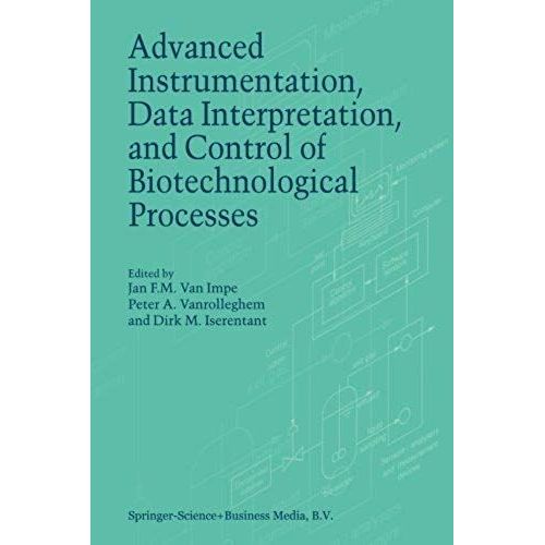 Advanced Instrumentation, Data Interpretation, And Control Of Biotechnological Processes    Format Broch 
