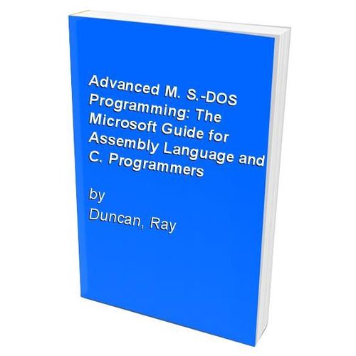 Advanced Ms-Dos Programming: The Microsoft Guide For Assembly Language And C Programmers   de Ray Duncan  Format Poche 