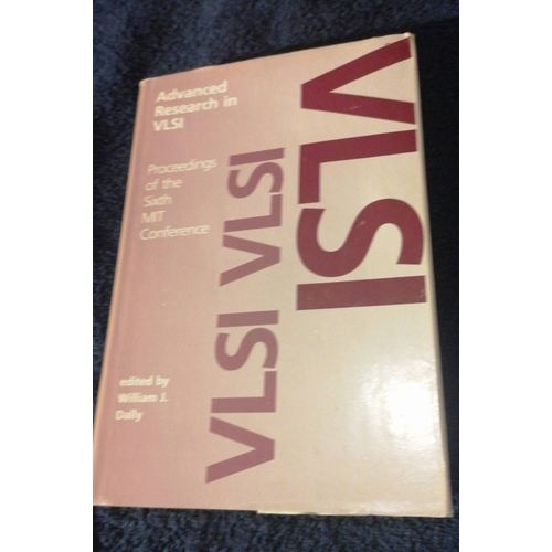 Advanced Research In Vlsi: Proceedings Of The Sixth Mit Conference 6th (M I T Conference On Advanced Research In V L S I//Advanced Research In V L S I)   de Wj Dally  Format Broch 