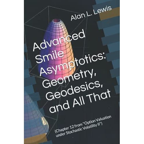 Advanced Smile Asymptotics: Geometry, Geodesics, And All That: (Chapter 12 From 