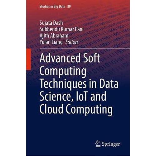 Advanced Soft Computing Techniques In Data Science, Iot And Cloud Computing    Format Reli 