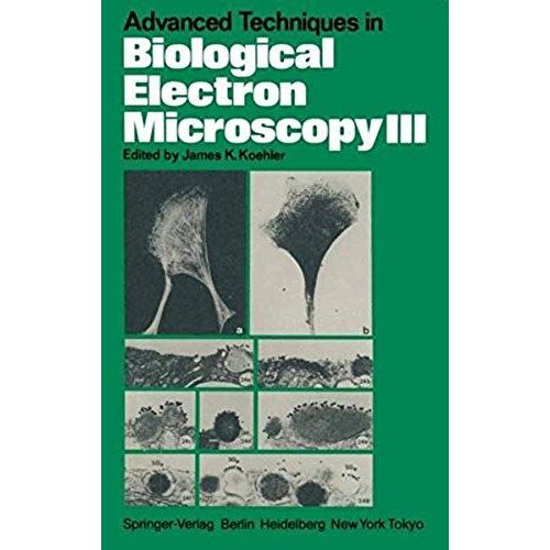 Advanced Techniques In Biological Electron Microscopy Iii    Format Broch 