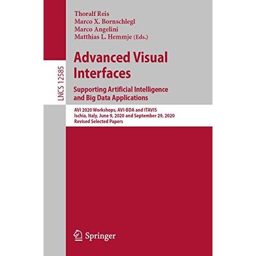 Advanced Visual Interfaces. Supporting Artificial Intelligence And Big Data Applications    Format Broch 