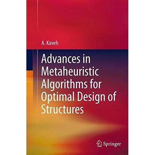 Advances In Metaheuristic Algorithms For Optimal Design Of Structures    Format Broch 