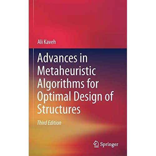 Advances In Metaheuristic Algorithms For Optimal Design Of Structures    Format Reli 