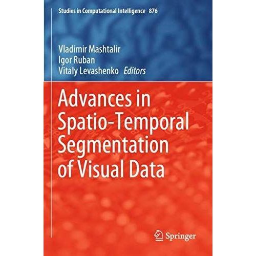 Advances In Spatio-Temporal Segmentation Of Visual Data    Format Broch 
