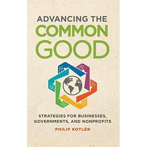 Advancing The Common Good   de Philip Kotler  Format Reli 