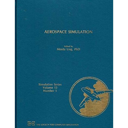 Aerospace Simulation: Proceedings Of The Conference On Aerospace Simulation 2-4 February 1984 San Diego, California : Number 1   de unknown  Format Broch 