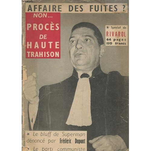 Affaire Des Futes ? Non... Proces De Haute Trahison N Special Rivarol : Le Bluff De Superman Denonce Par Frederic Dupont - Le Parti Communiste Dissqu Par Monsieur Charles.   de COLLECTIF  Format Broch 