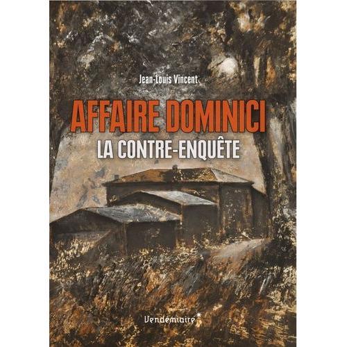 Affaire Dominici - La Contre-Enqute   de Vincent Jean-Louis  Format Beau livre 