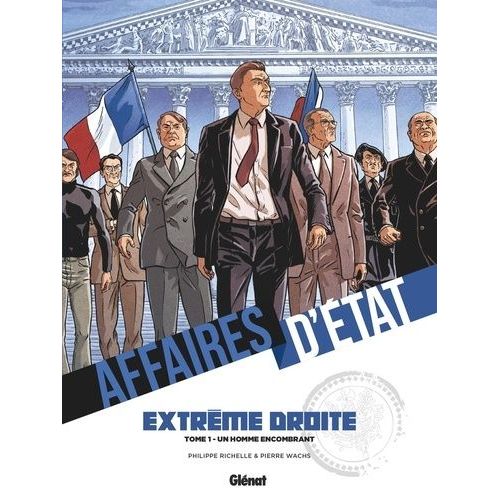 Affaires D'etat - Extrme Droite - Tome 1 - Un Homme Encombrant    Format Album 