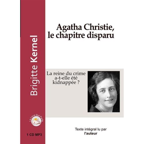 Agatha Christie, Le Chapitre Disparu : La Reine Du Crime --T-Elle t Kidnappe - Brigitte Kernel