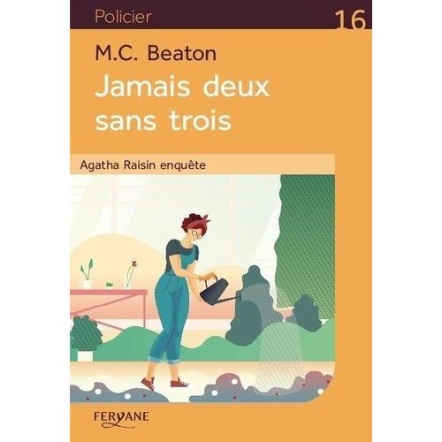 Agatha Raisin Enqute - Tome 16 - Jamais Deux Sans Trois    Format Beau livre 