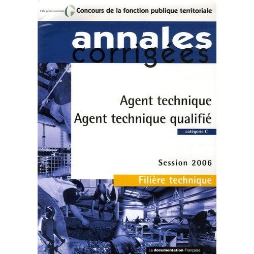 Agent Technique / Agent Technique Qualifi - Catgorie C, Filire Technique Session 2006   de Bellgo Olivier  Format Broch 