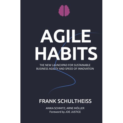 Agile Habits: The New Launchpad For Sustainable Business Agility And Speed Of Innovation   de unknown  Format Broch 