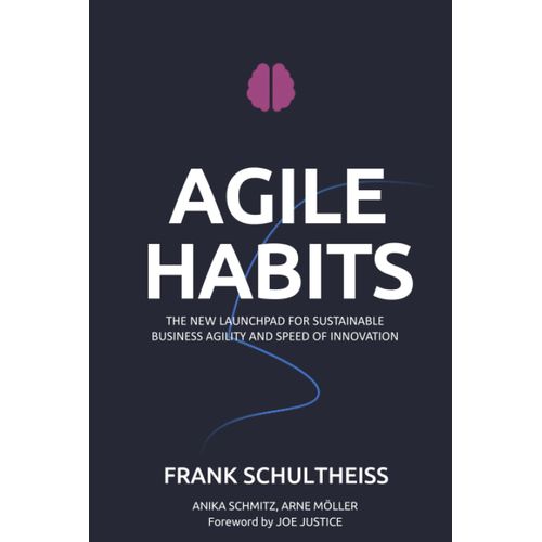 Agile Habits: The New Launchpad For Sustainable Business Agility And Speed Of Innovation   de unknown  Format Broch 