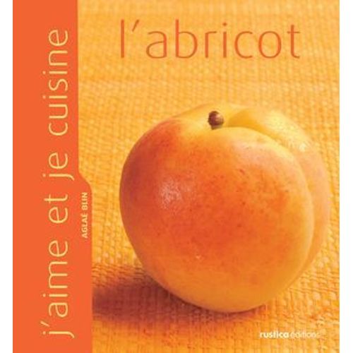 J'aime Et Je Cuisine L'abricot  