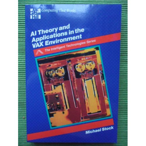 Ai Theory And Applications In The Vax Environment   de Michael Stock  Format Broch 