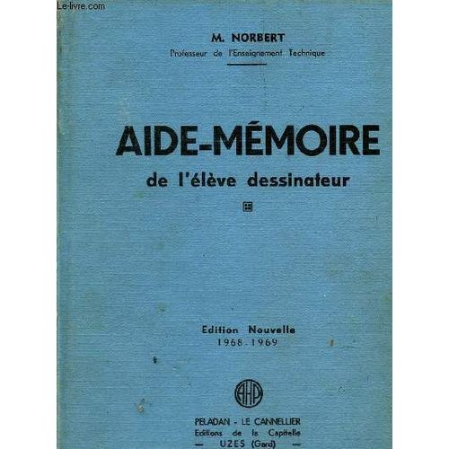 Aide-Memoire De L'eleve Dessinateur   de m norbert