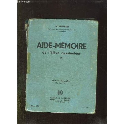 Aide Memoire De L Eleve Dessinateur. de M Norbert