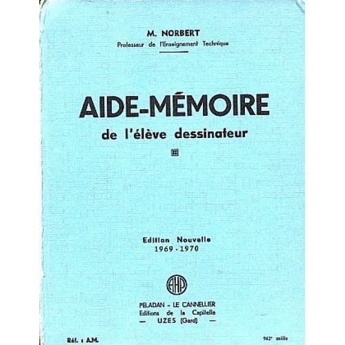Aide Mmoire De L'eleve Dessinateur   de Norbert  Format Poche 