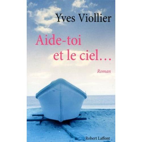 Aide-Toi Et Le Ciel...   de Yves Viollier