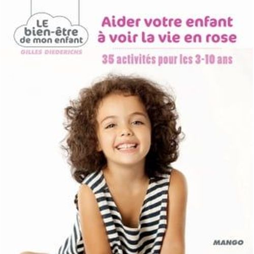 Aider Votre Enfant  Voir La Vie En Rose  
