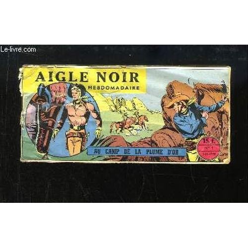 Aigle Noir N1 : Au Camp De La Plume D'or.   de COLLECTIF