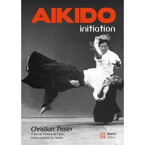Aikido Initiation   de christian tissier  Format Broch 