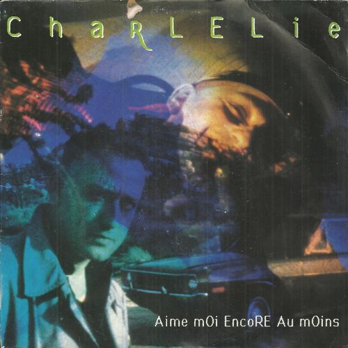 Aime Moi Encore Au Moins (Nouvelle Version) (Charllie Couture) 3'44 / Aime Moi Encore Au Moins (Version Album) 3'33 - Charllie Couture