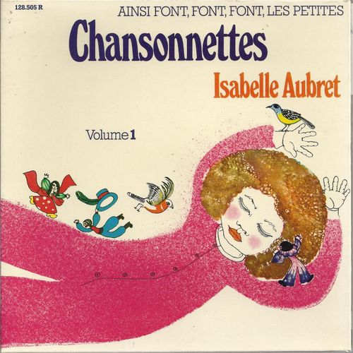 Ainsi Font Les Petites Chansonnettes Volume 1 : A La Claire Fontaine 2'00 - Cueillant La Violette 1'40 / Au Clair De La Lune 2'23 - Brume 2'00   (Livre Disque Illustrations Agathe Tran Quang My) - Isabelle Aubret