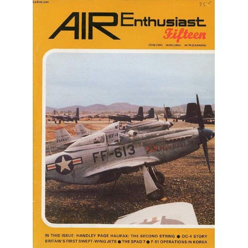 Air Enthusiast, Num. Fifteen, April-July 1981 (Contents: Handley Page Halifax: The Second String. Dc-4 Story. Britain's First Swept-Wing Jets. The Spad 7. F-15 Operations In Korea)   de COLLECTIF  Format Broch 